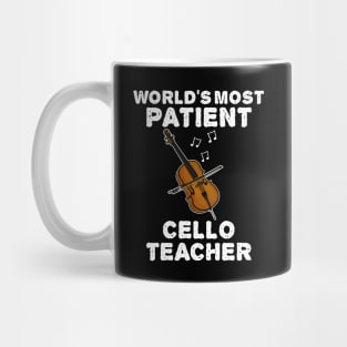 World's Most Patient Cello Teacher, Cellist Funny Mug